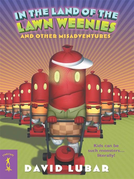 Title details for In the Land of the Lawn Weenies by David Lubar - Available